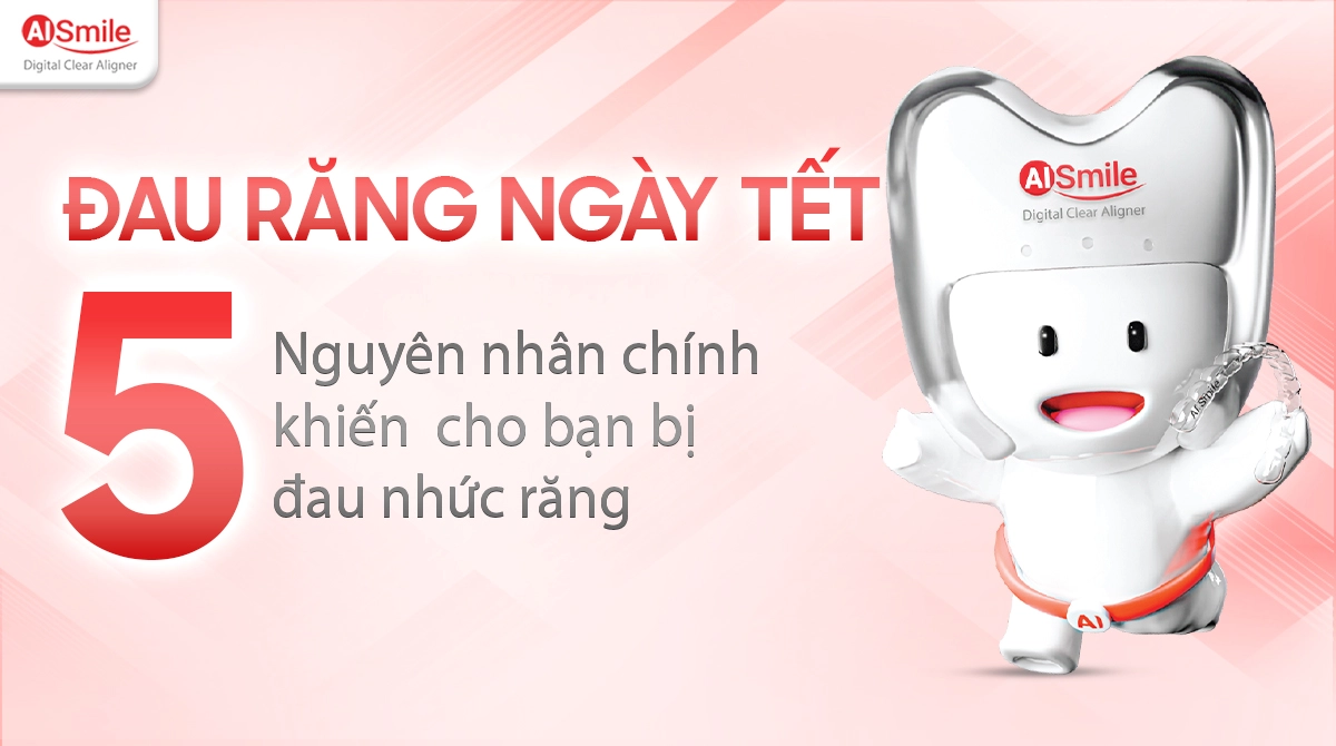 Đau Răng Ngày Tết: 5 Nguyên Nhân và Cách Giải Quyết